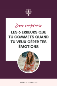 Podcast Gerer ses émotions